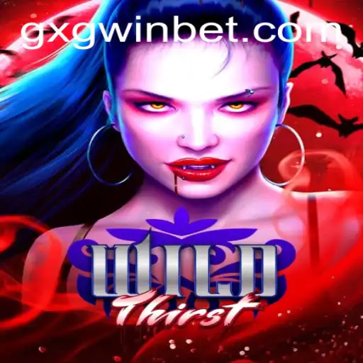 Exploring the Wild World of WildThirst: A Deep Dive into the GXGWIN Phenomenon
