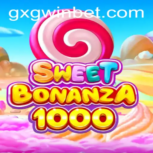 SweetBonanza1000: A Thrilling Gaming Experience with GXGWIN